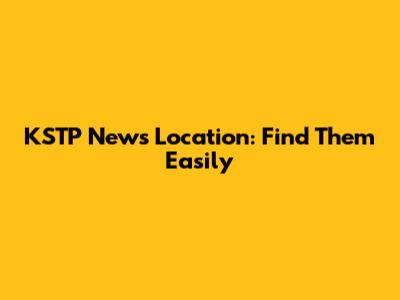KSTP News Location: Find Them Easily