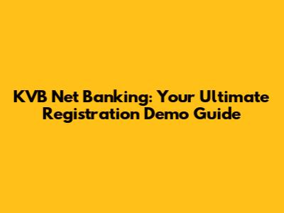 KVB Net Banking: Your Ultimate Registration Demo Guide