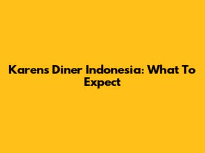 Karen's Diner Indonesia: What To Expect