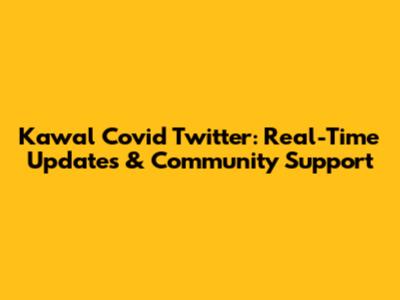 Kawal Covid Twitter: Real-Time Updates & Community Support