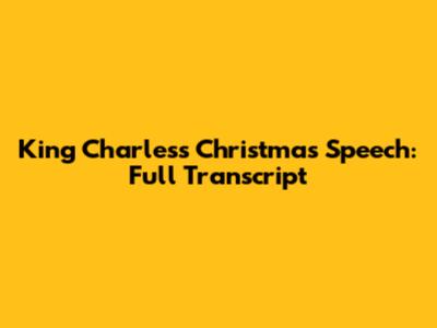 King Charles's Christmas Speech: Full Transcript