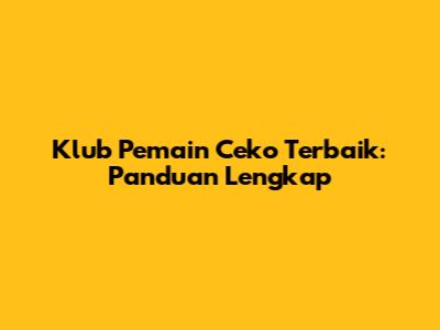 Klub Pemain Ceko Terbaik: Panduan Lengkap