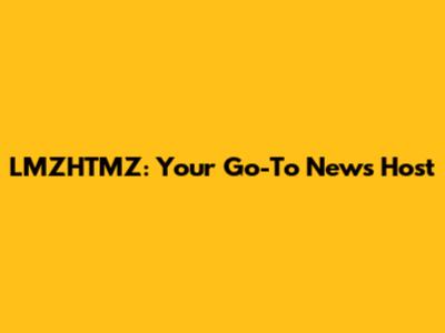LMZHTMZ: Your Go-To News Host