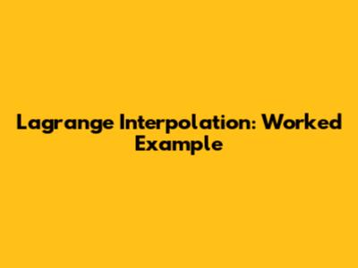 Lagrange Interpolation: Worked Example