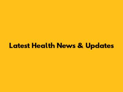 Latest Health News & Updates