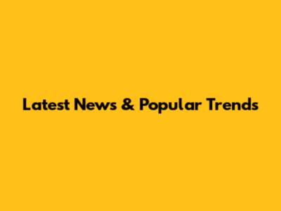 Latest News & Popular Trends