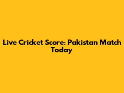 Live Cricket Score: Pakistan Match Today