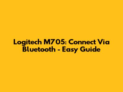Logitech M705: Connect Via Bluetooth - Easy Guide