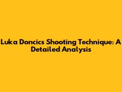 Luka Doncic's Shooting Technique: A Detailed Analysis