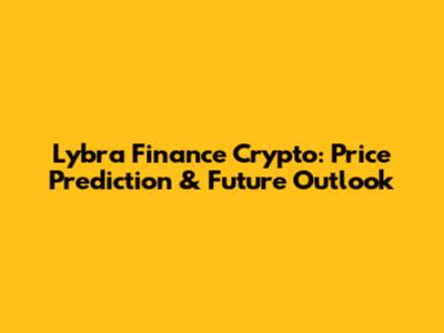 Lybra Finance Crypto: Price Prediction & Future Outlook