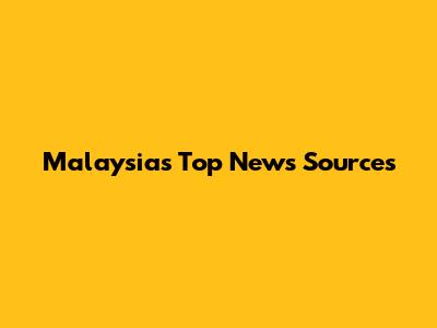 Malaysia's Top News Sources