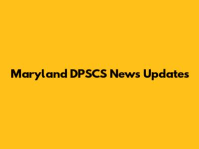 Maryland DPSCS News Updates