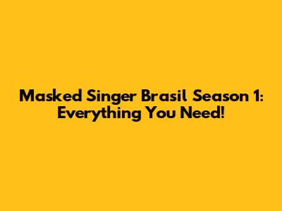 Masked Singer Brasil Season 1: Everything You Need!