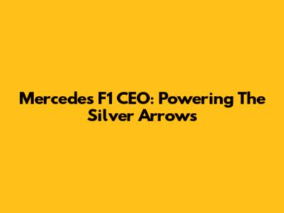 Mercedes F1 CEO: Powering The Silver Arrows