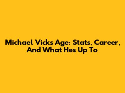Michael Vick's Age: Stats, Career, And What He's Up To