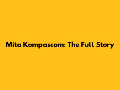 Mita Kompascom: The Full Story