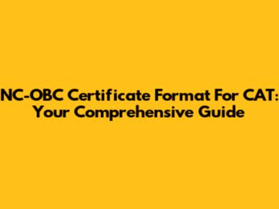 NC-OBC Certificate Format For CAT: Your Comprehensive Guide
