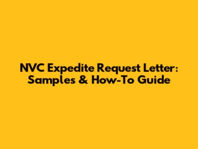 NVC Expedite Request Letter: Samples & How-To Guide