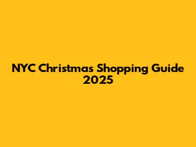 NYC Christmas Shopping Guide 2025