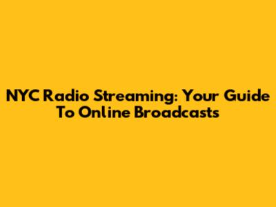 NYC Radio Streaming: Your Guide To Online Broadcasts