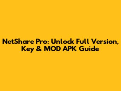 NetShare Pro: Unlock Full Version, Key & MOD APK Guide