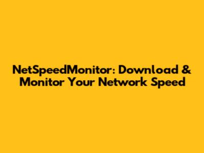 NetSpeedMonitor: Download & Monitor Your Network Speed