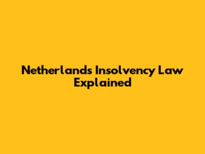 Netherlands Insolvency Law Explained