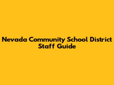 Nevada Community School District Staff Guide