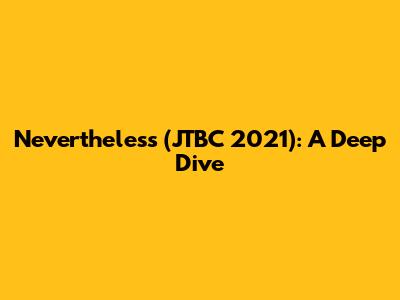 Nevertheless (JTBC 2021): A Deep Dive