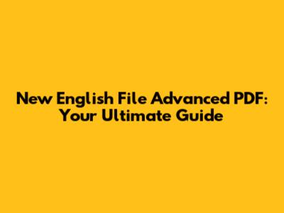 New English File Advanced PDF: Your Ultimate Guide