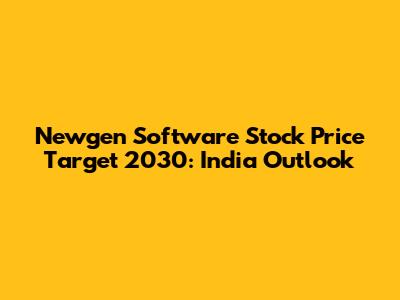 Newgen Software Stock Price Target 2030: India Outlook