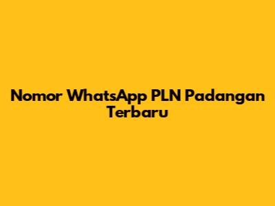 Nomor WhatsApp PLN Padangan Terbaru