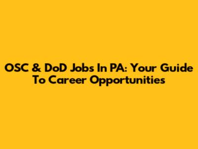 OSC & DoD Jobs In PA: Your Guide To Career Opportunities