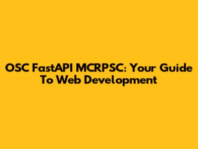 OSC FastAPI MCRPSC: Your Guide To Web Development