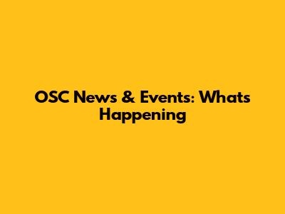 OSC News & Events: What's Happening