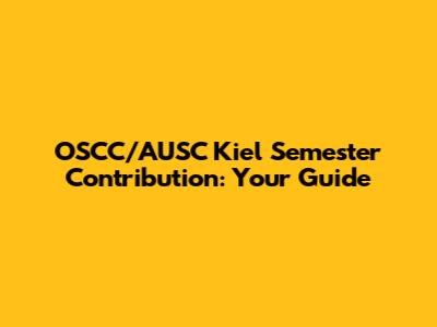 OSCC/AUSC Kiel Semester Contribution: Your Guide