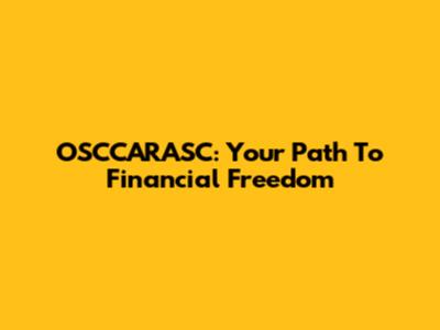 OSCCARASC: Your Path To Financial Freedom