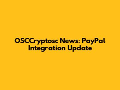 OSCCryptosc News: PayPal Integration Update