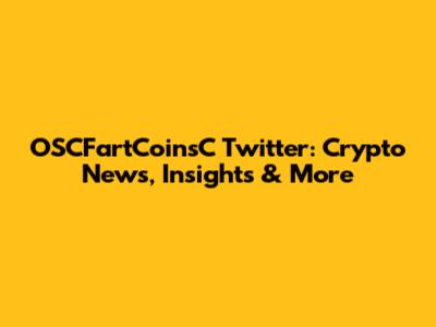 OSCFartCoinsC Twitter: Crypto News, Insights & More