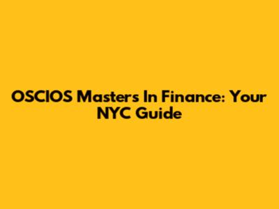 OSCIOS Masters In Finance: Your NYC Guide