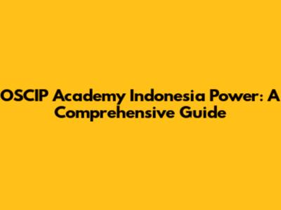 OSCIP Academy Indonesia Power: A Comprehensive Guide