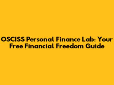 OSCISS Personal Finance Lab: Your Free Financial Freedom Guide