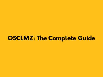 OSCLMZ: The Complete Guide