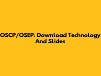 OSCP/OSEP: Download Technology And Slides