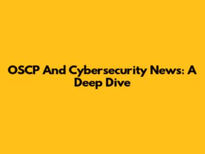 OSCP And Cybersecurity News: A Deep Dive