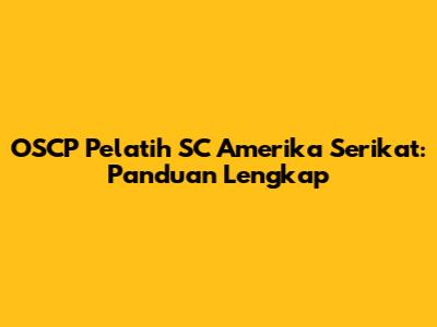 OSCP Pelatih SC Amerika Serikat: Panduan Lengkap