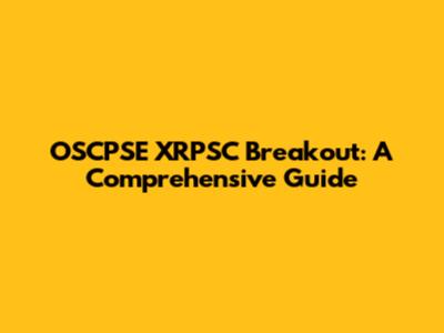 OSCPSE XRPSC Breakout: A Comprehensive Guide