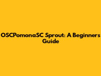 OSCPomonaSC Sprout: A Beginner's Guide