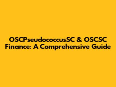 OSCPseudococcusSC & OSCSC Finance: A Comprehensive Guide