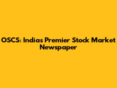 OSCS: India's Premier Stock Market Newspaper